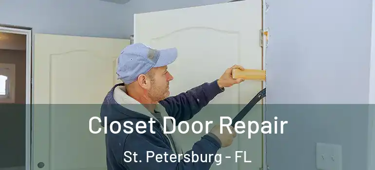  Closet Door Repair St. Petersburg - FL
