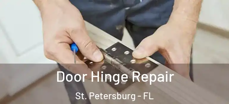  Door Hinge Repair St. Petersburg - FL
