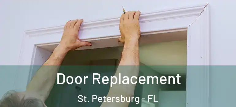  Door Replacement St. Petersburg - FL