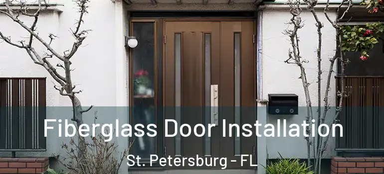  Fiberglass Door Installation St. Petersburg - FL