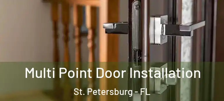  Multi Point Door Installation St. Petersburg - FL