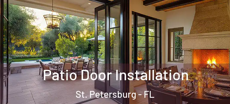 Patio Door Installation St. Petersburg - FL
