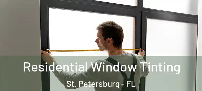  Residential Window Tinting St. Petersburg - FL