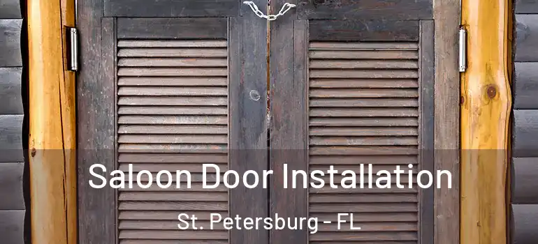  Saloon Door Installation St. Petersburg - FL