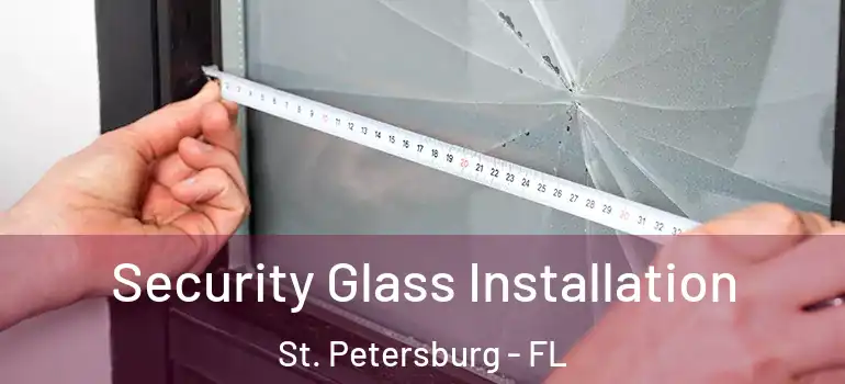  Security Glass Installation St. Petersburg - FL