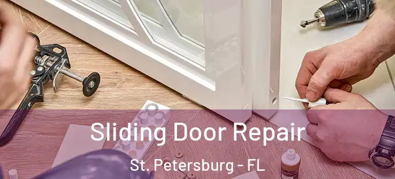  Sliding Door Repair St. Petersburg - FL