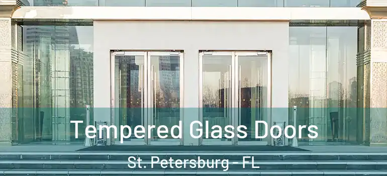  Tempered Glass Doors St. Petersburg - FL
