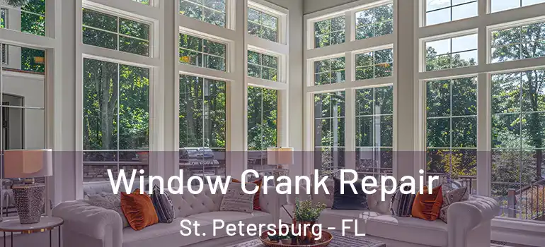  Window Crank Repair St. Petersburg - FL