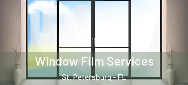  Window Film Services St. Petersburg - FL